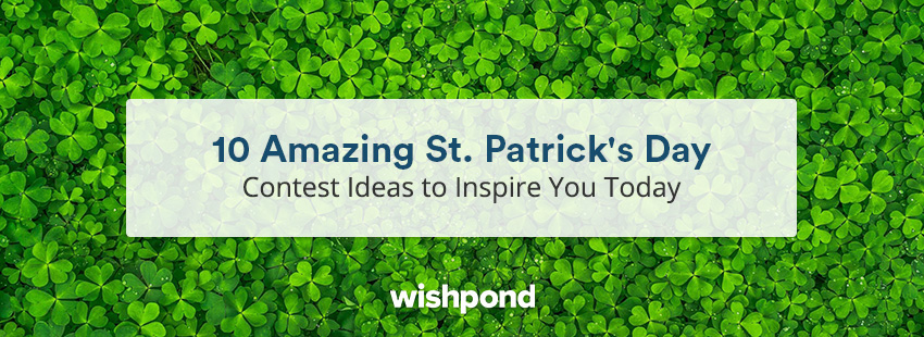 10 Amazing St. Patrick's Day Contest Ideas to Inspire You Today