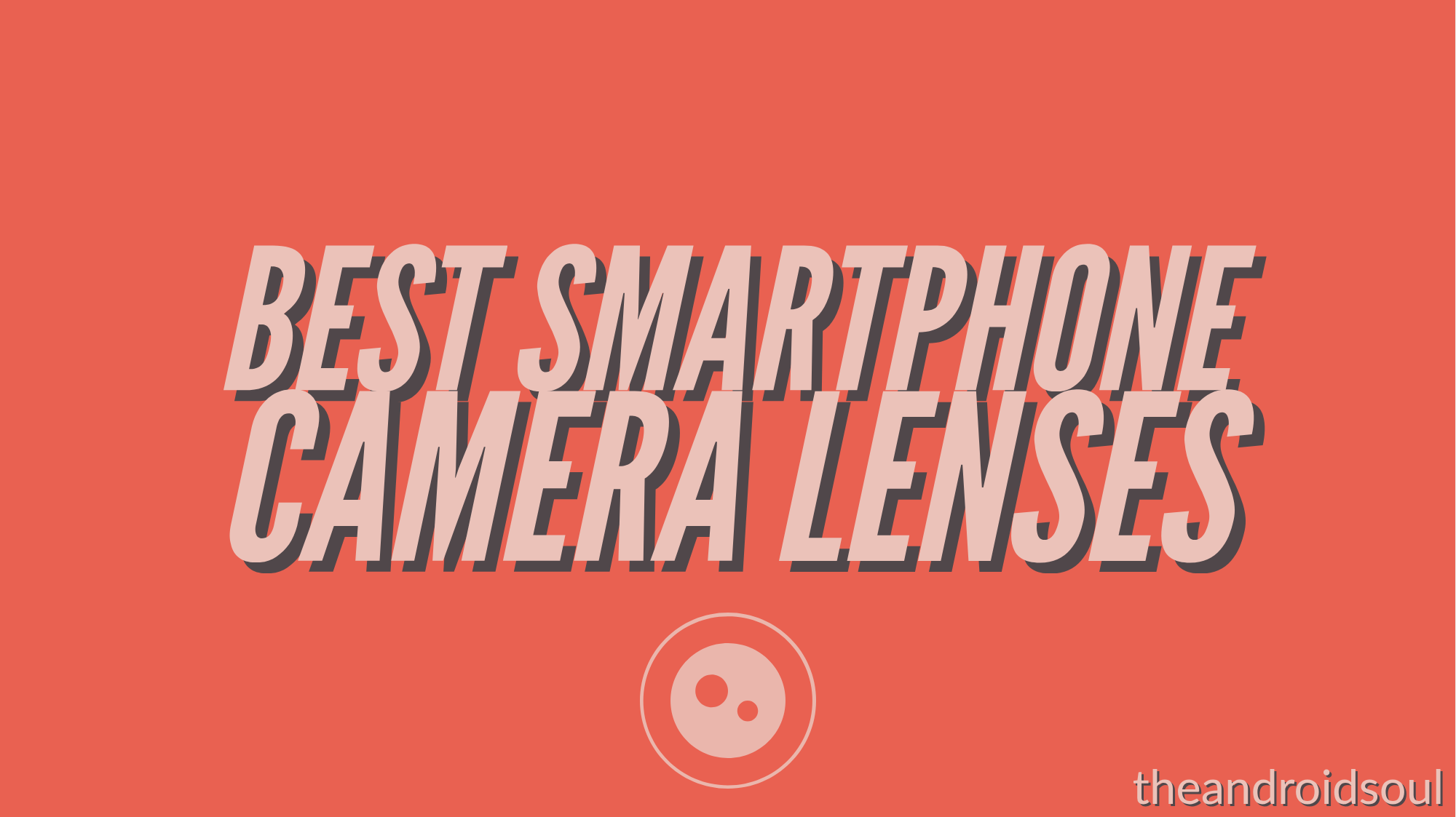 10 mejores lentes de cámara para su teléfono inteligente Android