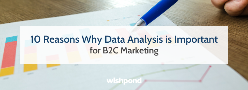 10 Reasons Why Data Analysis is Important for B2C Marketing