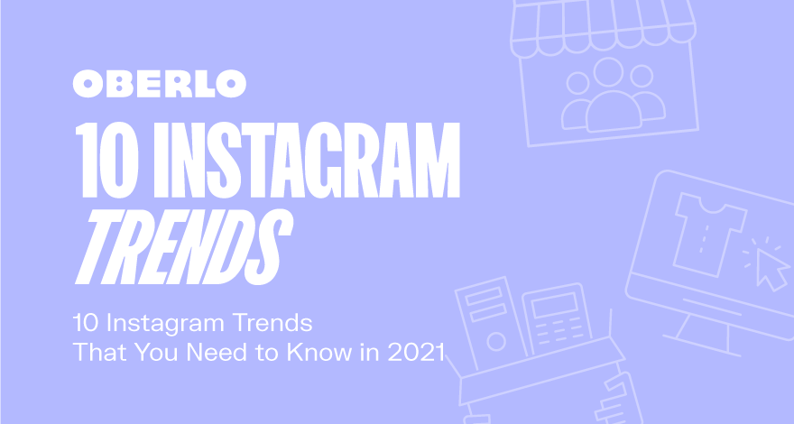 10 tendencias de Instagram que debes conocer en 2021 [Infographic]