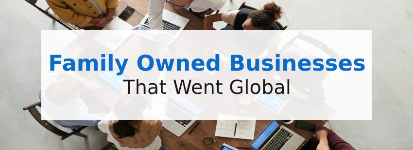 13 Family-Owned Businesses That Went Global