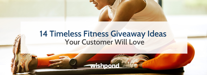 14 Timeless Fitness Giveaway Ideas Your Customer Will Love