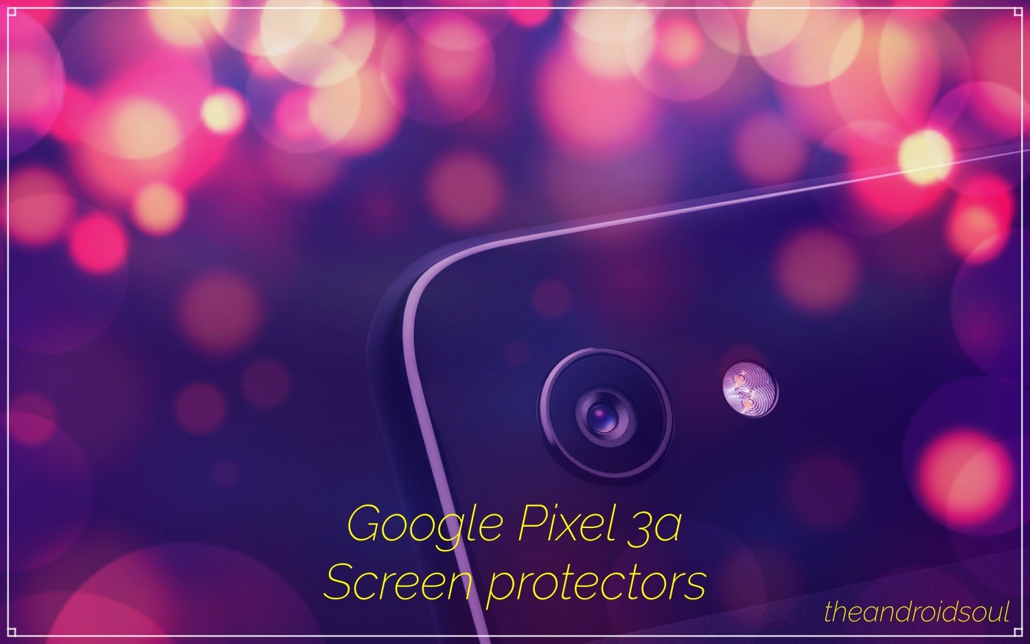 Google Pixel 3a screen protectors