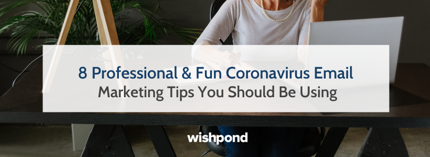 8 Professional & Fun Covid Email Marketing Tips You Should Be Using