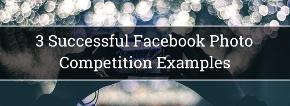 3 Successful Facebook  Photo Competition Examples