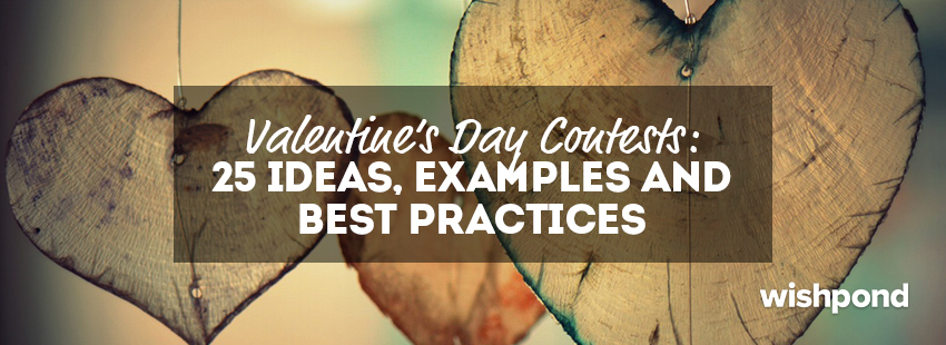 Valentine's Day Contests: 25 Ideas, Examples and Best Practices