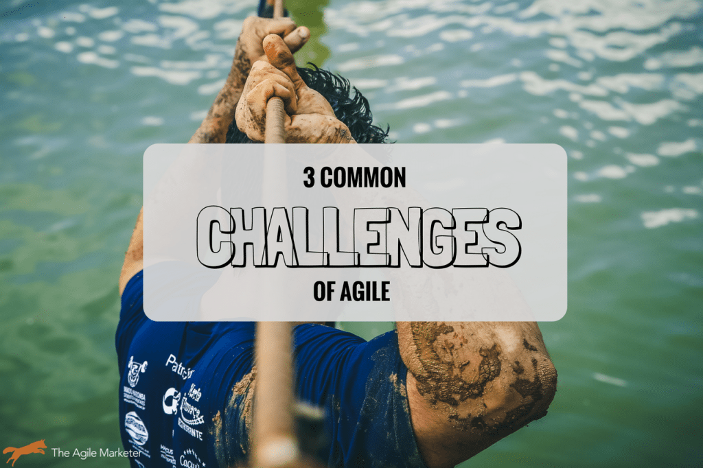 3 de los mayores desafíos de marketing ágil