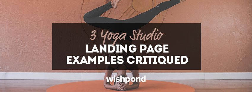 3 Yoga Landing Page Examples Critiqued