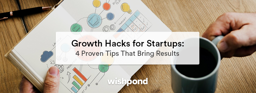 Growth Hacks for Startups: 4 Proven Tips That Bring Results