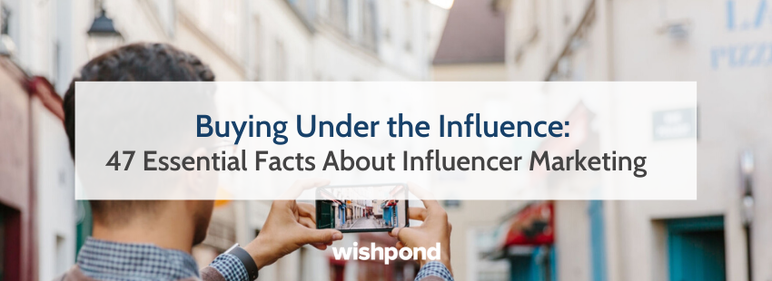 47 Essential Facts About Influencer Marketing (Infographic)