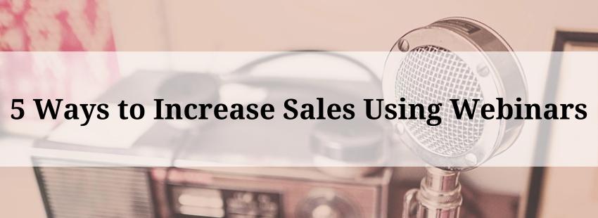 5 Ways to Increase Sales Using Webinars