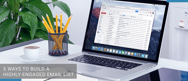 5 formas de crear una lista de correo electrónico altamente comprometida