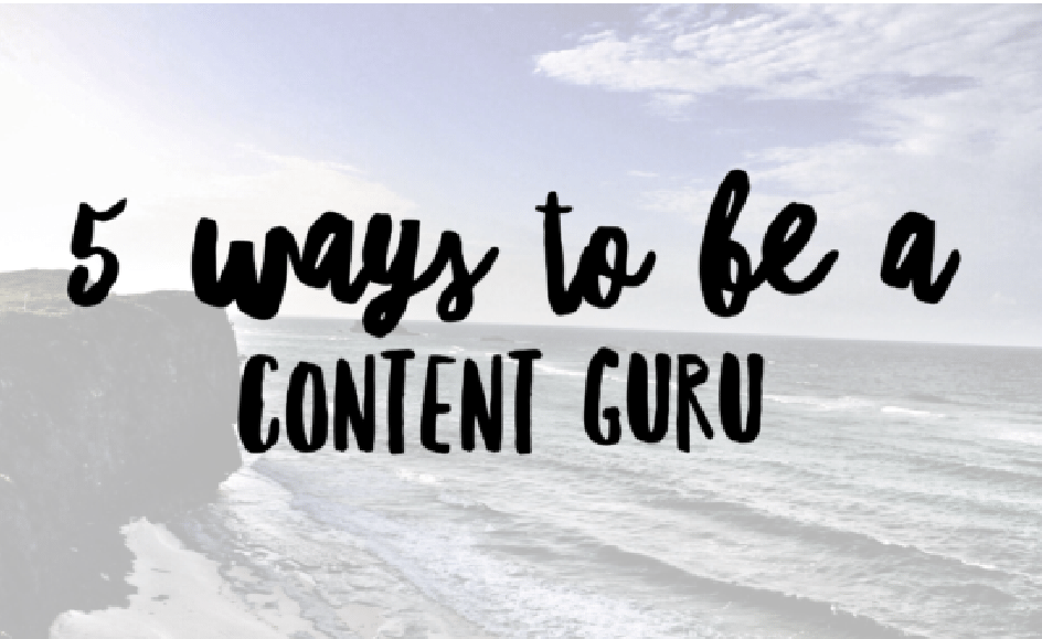 5 formas de ser un gurú del contenido