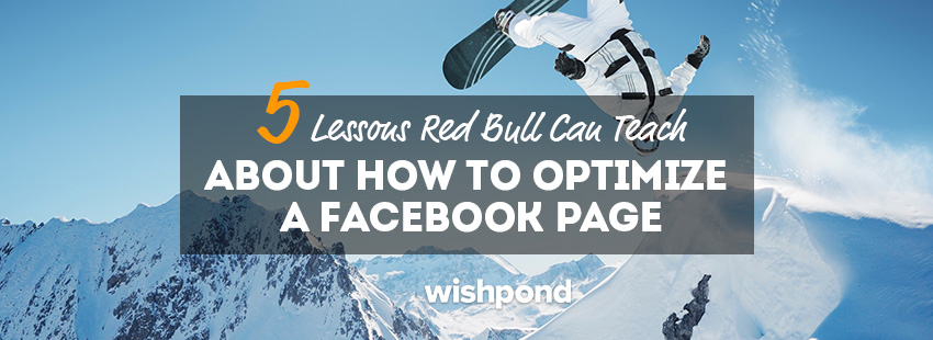 5 Lessons Red Bull Can Teach About How to Optimize a Facebook Page