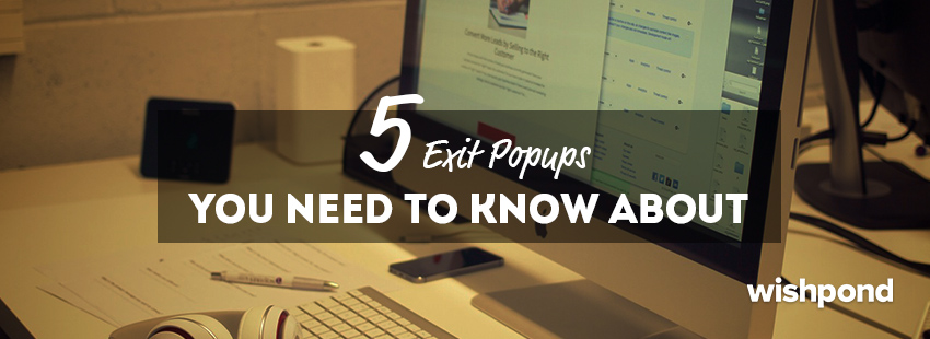 5 Exit Popups You Need to Know About