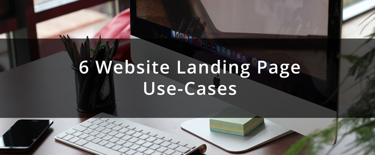 6 Website Landing Page Use-Cases