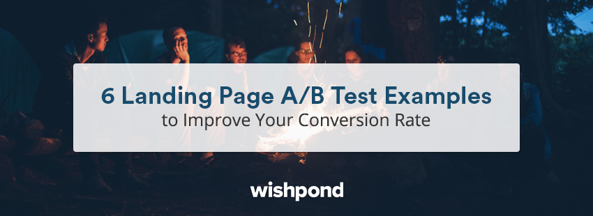 6 Landing Page A/B Test Examples to Improve Your Conversion Rate