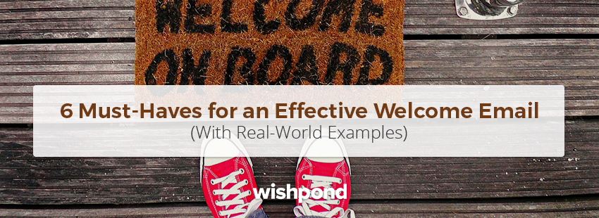 6 Must-Haves for an Effective Welcome Email (With Real World Examples)