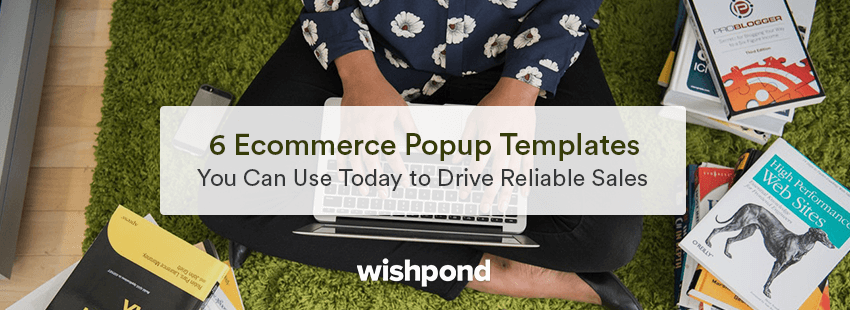 6 Ecommerce Popup Templates You Can Use Today to Drive Reliable Sales