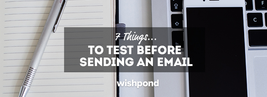 7 Things To Test Before Sending An Email