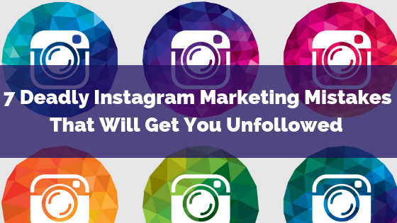 7 errores mortales de marketing en Instagram que harán que te dejen de seguir