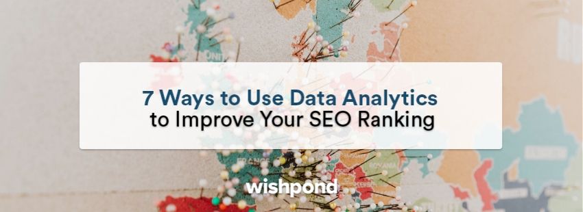 7 Ways to Use Data Analytics to Improve Your SEO Ranking