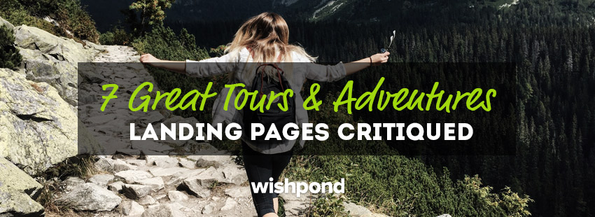 7 Great Tours & Adventures Landing Pages Critiqued