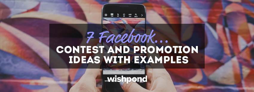 7 Facebook Contest and Promotion Ideas with Examples