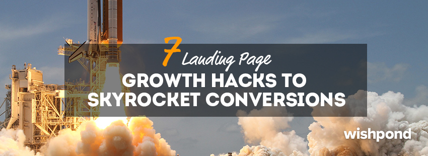 7 Landing Page Growth Hacks To Skyrocket Conversions