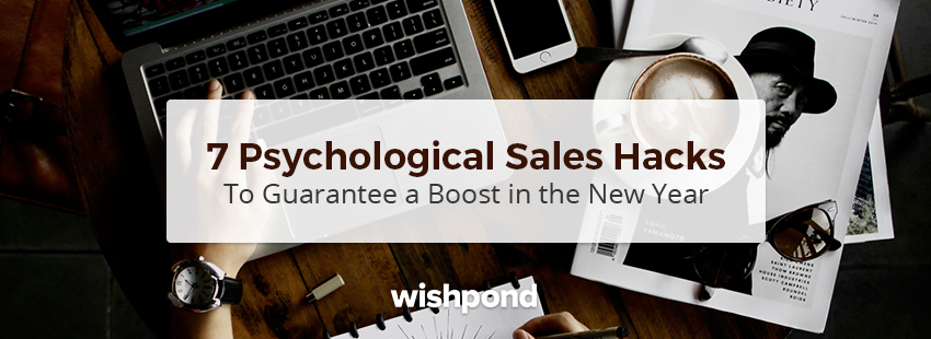 7  Psychological Sales Hacks to Guarantee a Boost in the New Year