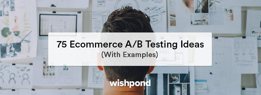 75 Ecommerce A/B Testing Ideas (With Examples)