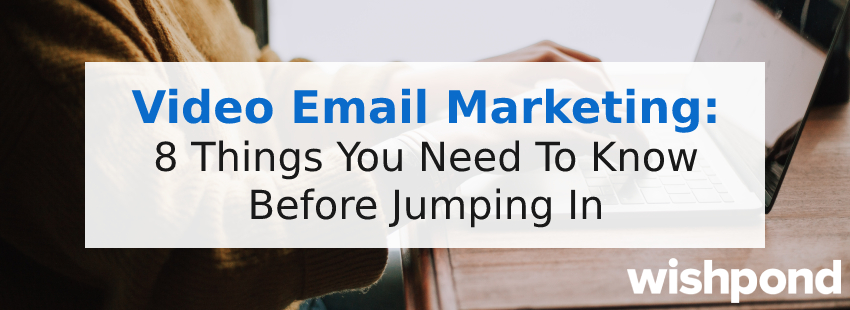 Video Email Marketing 8 cosas que debe saber antes de lanzarse