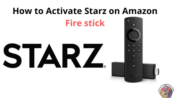 Activar Starz en Amazon Fire stick: Guía completa