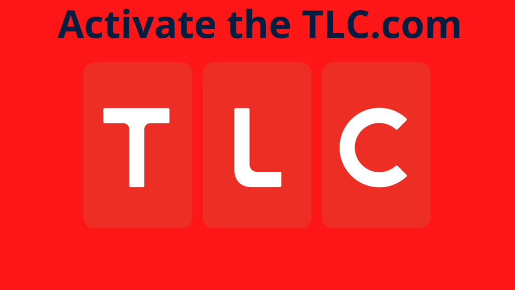 Activar TLC.com: Guía breve sobre esto en 2021