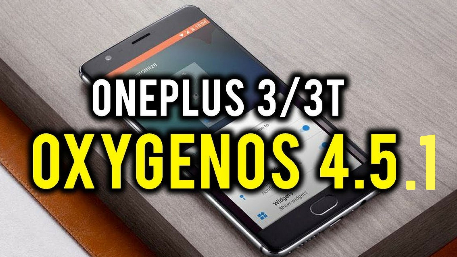 Actualización de OxygenOS 4.5.1 para OnePlus 3/3T como OTA