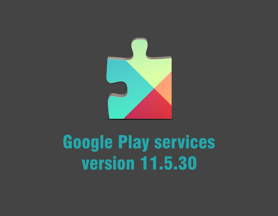 Actualización de los servicios de Google Play en Play Store con la versión 11.5.30, APK disponible para descargar