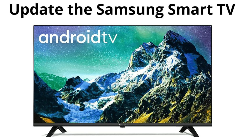 Actualizar la Samsung Smart TV: Guía detallada al respecto