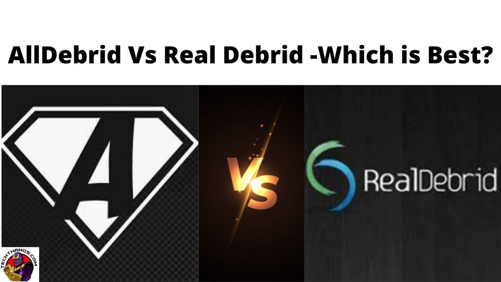 AllDebrid Vs Real Debrid - ¿Cuál es mejor?