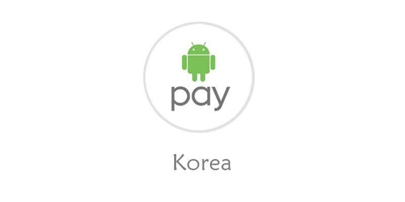 Android Pay se lanzará en Corea en agosto