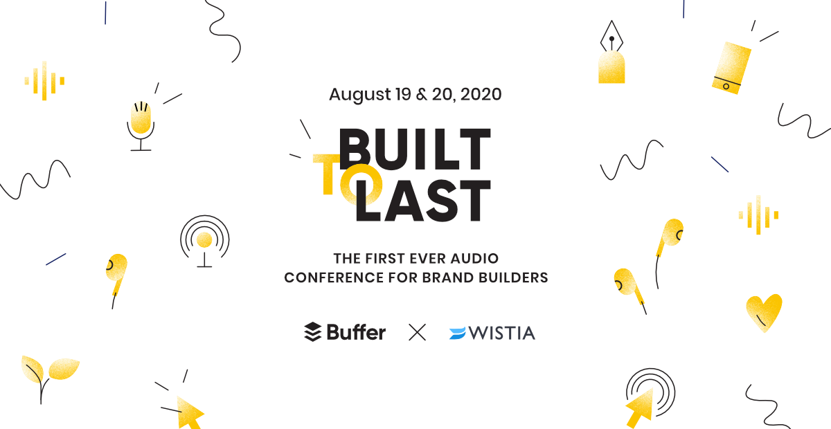 Anuncio de "Built to Last": una conferencia de audio de Buffer y Wistia