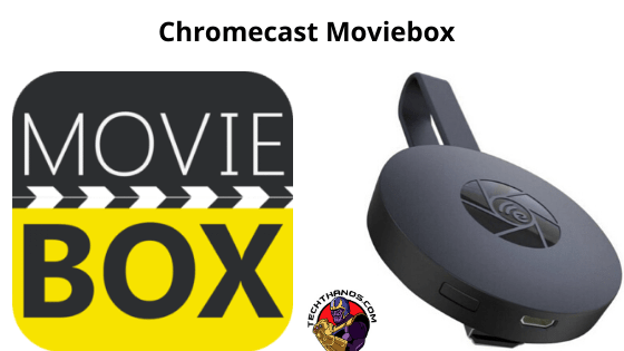 Chromecast Moviebox: ¿Cómo transmitir a la TV? (Actualizado en 2020)