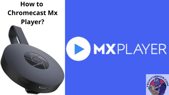 Cómo Chromecast MX Player en 2020