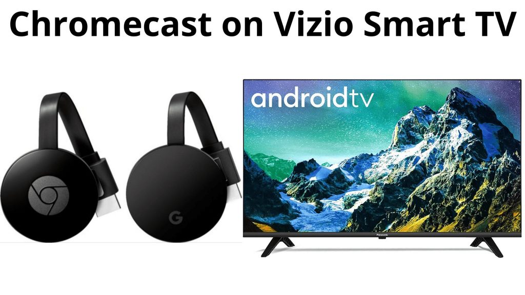 Cómo Chromecast en Vizio Smart TV: explicación detallada