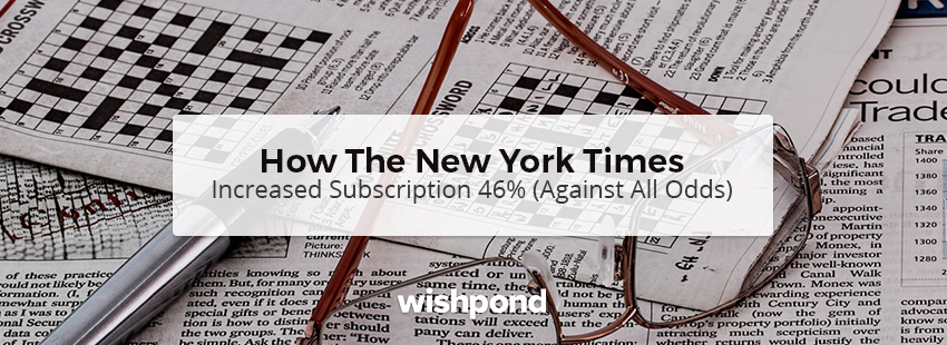 How The New York Times Increased Subscription 46% (Against All Odds)