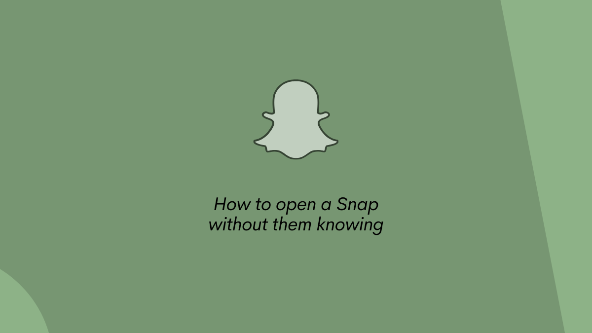 How to open a Snap without them knowing