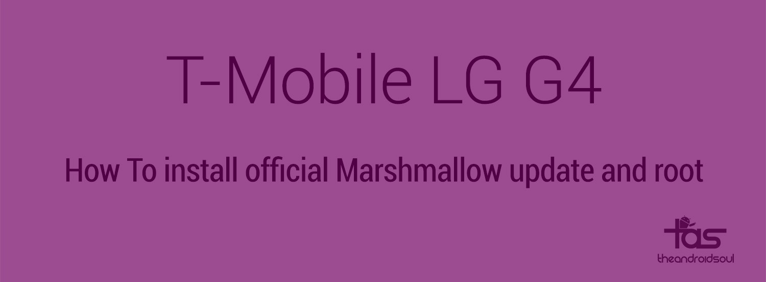 Cómo actualizar T-Mobile LG G4 a Marshmallow 6.0 con ROM portado desde firmware oficial 20A