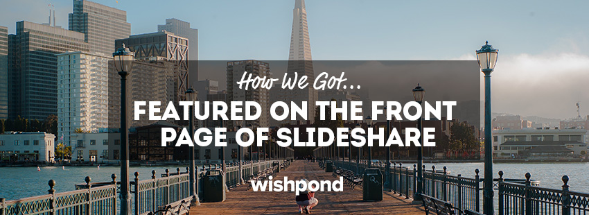 How We Got Featured On The Front Page Of Slideshare