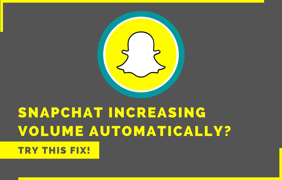 Cómo arreglar el aumento automático del volumen de Snapchat al problema máximo