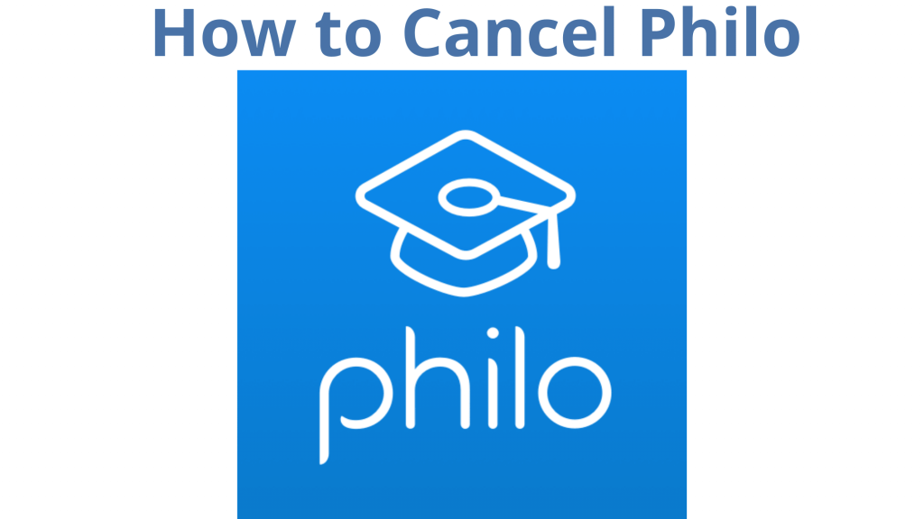 Cómo cancelar la Suscripción Philo: Guía detallada 2021