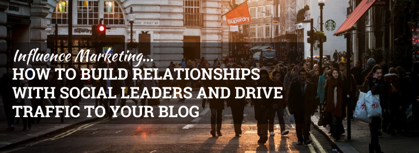 Influence Marketing: How to Build Relationships with Social Leaders